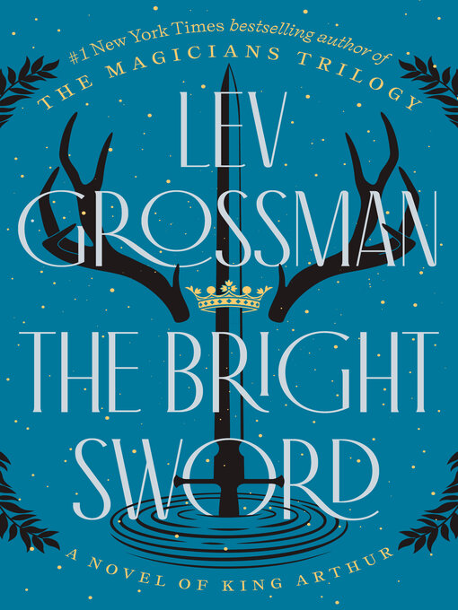 Title details for The Bright Sword by Lev Grossman - Wait list